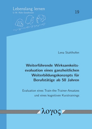 Weiterführende Wirksamkeitsevaluation eines ganzheitlichen Weiterbildungskonzepts für Berufstätige ab 50 Jahren