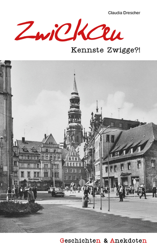 Geschichten und Anekdoten aus Zwickau