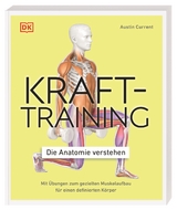 Krafttraining &ndash; Die Anatomie verstehen - Austin Current