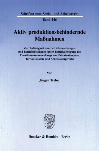 Aktiv produktionsbehindernde Maßnahmen.