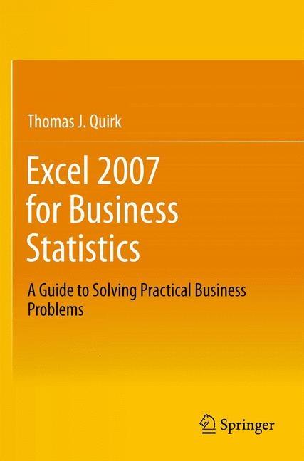 Excel 2007 for Business Statistics - Thomas J Quirk