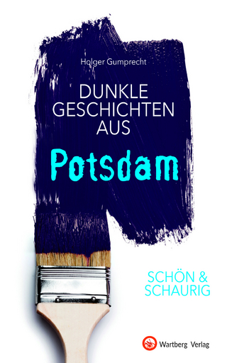SCHÖN & SCHAURIG - Dunkle Geschichten aus Potsdam