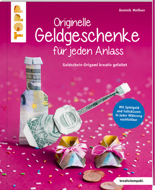 Originelle Geldgeschenke für jeden Anlass (kreativ.kompakt.)