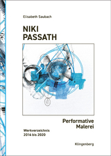 Niki Passath &ndash; Performative Malerei - Elisabeth Saubach