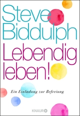 Lebendig leben! - Steve Biddulph