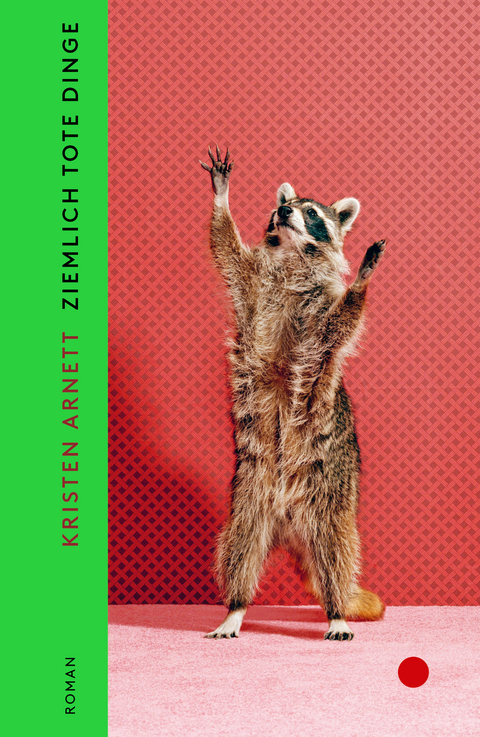 Ziemlich tote Dinge - Kristen Arnett