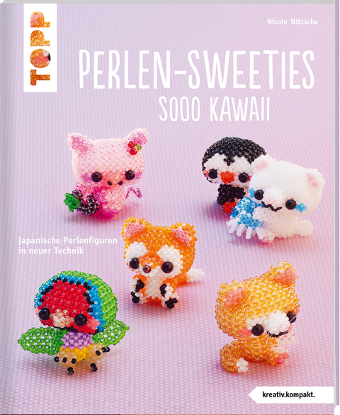 Perlen-Sweeties sooo kawaii (kreativ.kompakt.) - Nicole Nitzsche