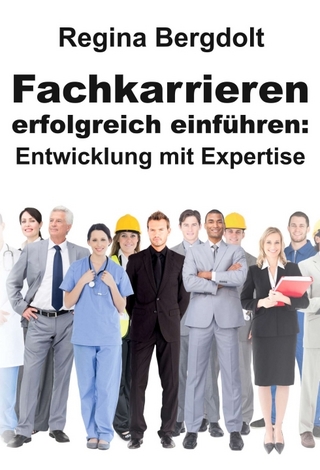 Fachkarrieren erfolgreich einführen: Entwicklung mit Expertise