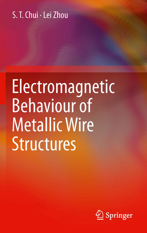 Electromagnetic Behaviour of Metallic Wire Structures - S. T. Chui, Lei Zhou