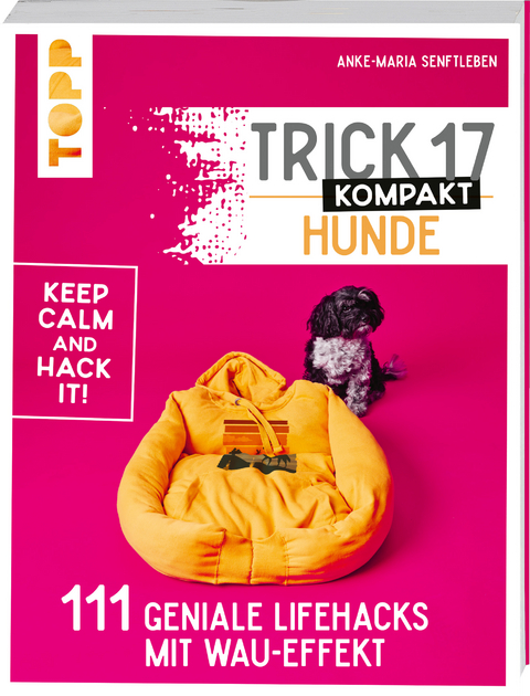 Trick 17 kompakt &ndash; Hunde - Anke-Maria Senftleben