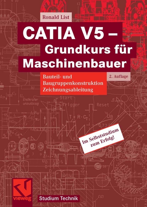 CATIA V5 - Grundkurs f&uuml;r Maschinenbauer -  Ronald List
