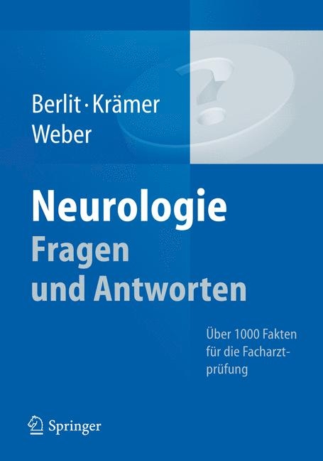 Neurologie Fragen und Antworten - Peter Berlit, Markus Kr&auml;mer, Ralph Weber