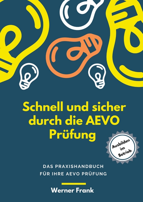 Schnell und sicher durch die AEVO Pr&uuml;fung - Werner Frank