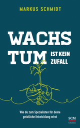Wachstum ist kein Zufall - Markus Schmidt