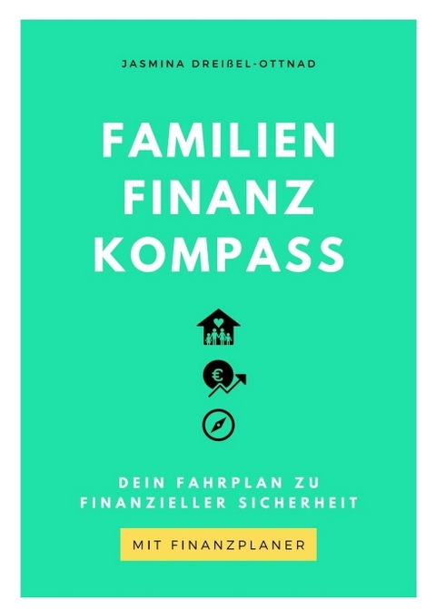 Familien Finanz Kompass - Jasmina Drei&szlig;el-Ottnad
