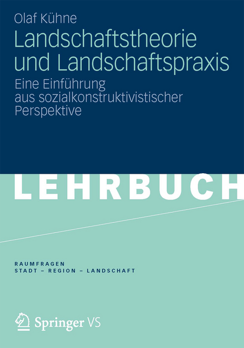 Landschaftstheorie und Landschaftspraxis - Olaf K&uuml;hne