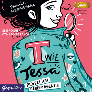 T wie Tessa. Plötzlich Geheimagentin!