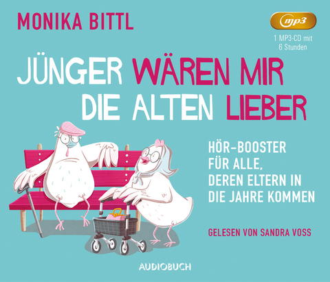 J&uuml;nger w&auml;ren mir die Alten lieber - Monika Bittl