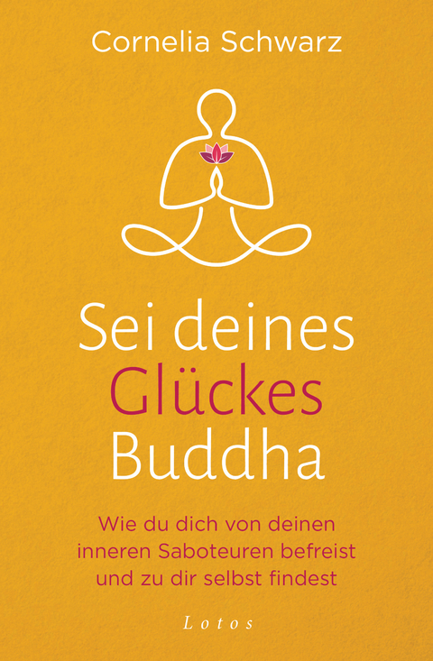 Sei deines Gl&uuml;ckes Buddha - Cornelia Schwarz, Shirley Michaela Seul