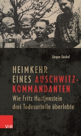 Heimkehr eines Auschwitz-Kommandanten - J&uuml;rgen G&uuml;ckel