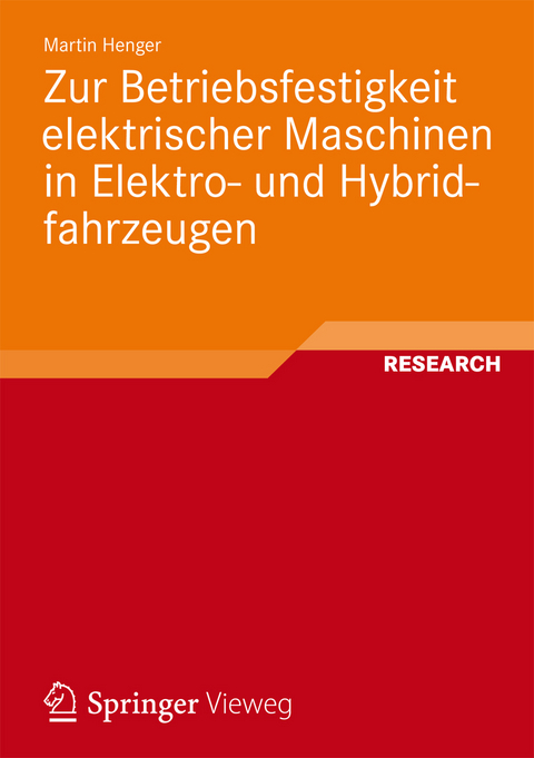 Zur Betriebsfestigkeit elektrischer Maschinen in Elektro- und Hybridfahrzeugen - Martin Henger