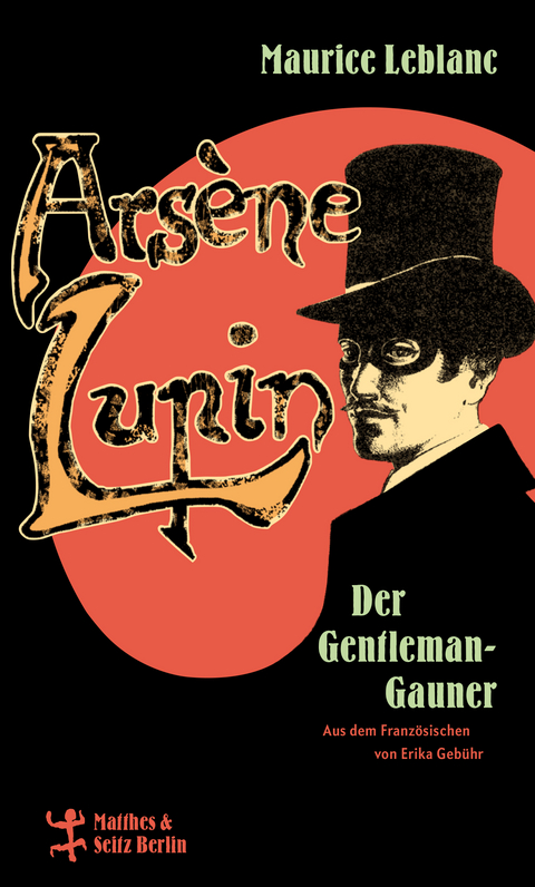 Ars&egrave;ne Lupin, der Gentleman-Gauner - Maurice Leblanc