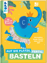 Auf die Pl&auml;tze, fertig, Basteln -  Frechverlag