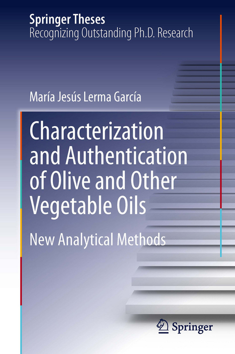 Characterization and Authentication of Olive and Other Vegetable Oils - Mar&iacute;a Jes&uacute;s Lerma Garc&iacute;a
