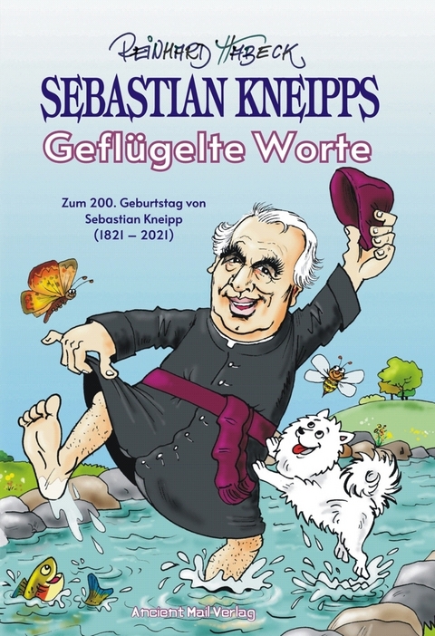 Sebastian Kneipps Gefl&uuml;gelte worte - Reinhard Habeck