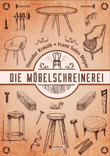 Die Möbelschreinerei - Theodor Krauth, Franz Sales Meyer