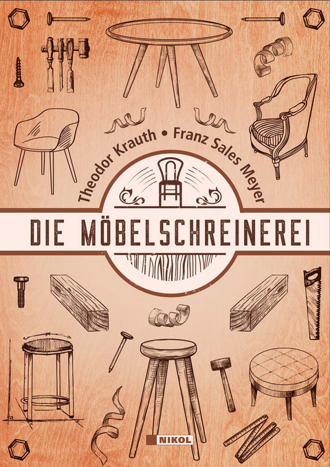 Die Möbelschreinerei - Theodor Krauth, Franz Sales Meyer