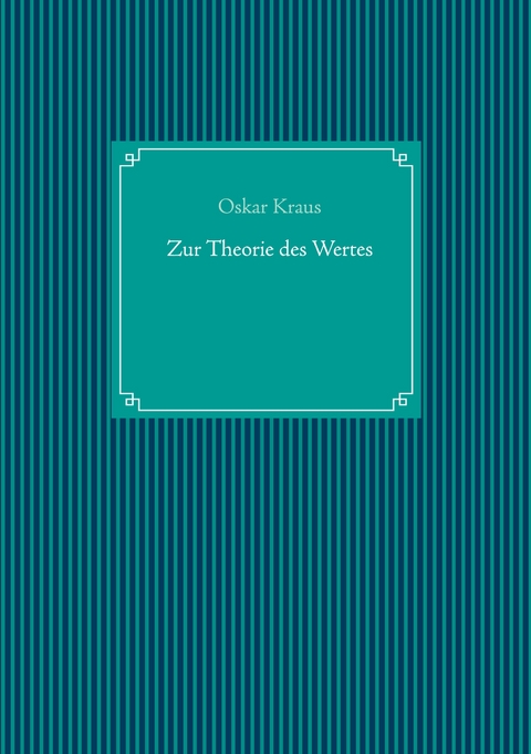 Zur Theorie des Wertes - Oskar Kraus