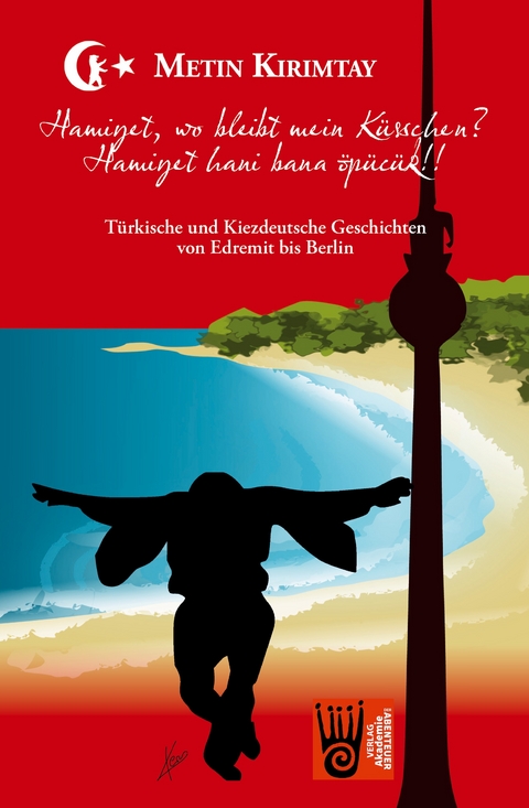 Hamiyet, wo bleibt mein K&uuml;sschen? / Hamiyet hani bana &ouml;p&uuml;c&uuml;k!! - Metin Kirimtay