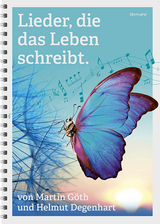 Lieder, die das Leben schreibt. - Helmut Degenhart, Martin Göth