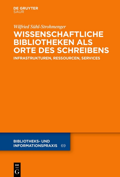 Wissenschaftliche Bibliotheken als Orte des Schreibens - Wilfried S&uuml;hl-Strohmenger