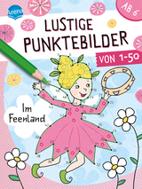 Lustige Punktebilder von 1 bis 50. Im Feenland - Silke Reimers