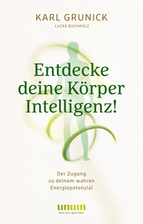 Entdecke deine K&ouml;rperIntelligenz! - Karl Grunick, Lucas Buchholz