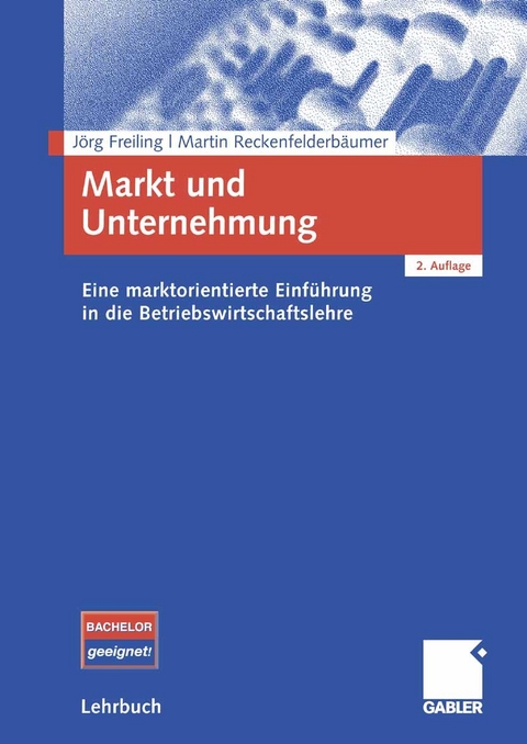 Markt und Unternehmung -  J&ouml;rg Freiling,  Martin Reckenfelderb&auml;umer