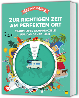 Yes we camp! Zur richtigen Zeit am perfekten Ort