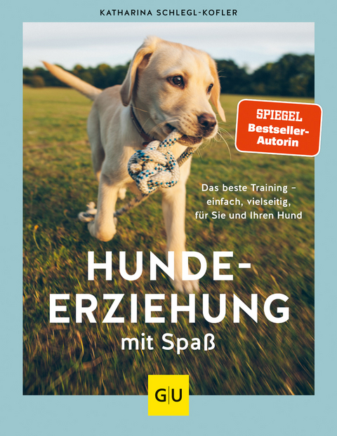 Hundeerziehung mit Spa&szlig; - Katharina Schlegl-Kofler