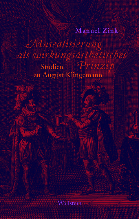 Musealisierung als wirkungs&auml;sthetisches Prinzip - Manuel Zink