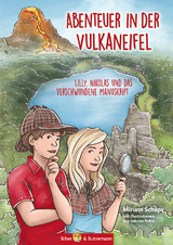 Abenteuer in der Vulkaneifel - Lilly, Nikolas und das Geheimnis des verschwundenen Manuskripts - Miriam Schaps
