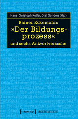 Rainer Kokemohrs &raquo;Der Bildungsprozess&laquo; und sechs Antwortversuche - 