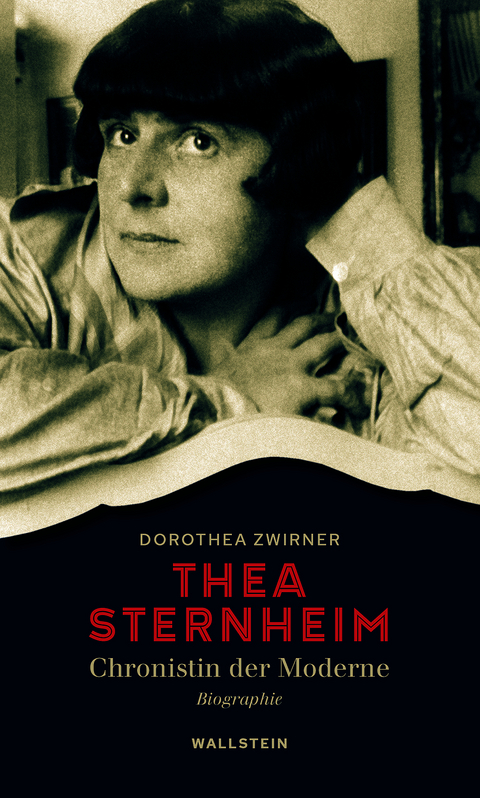 Thea Sternheim - Chronistin der Moderne - Dorothea Zwirner