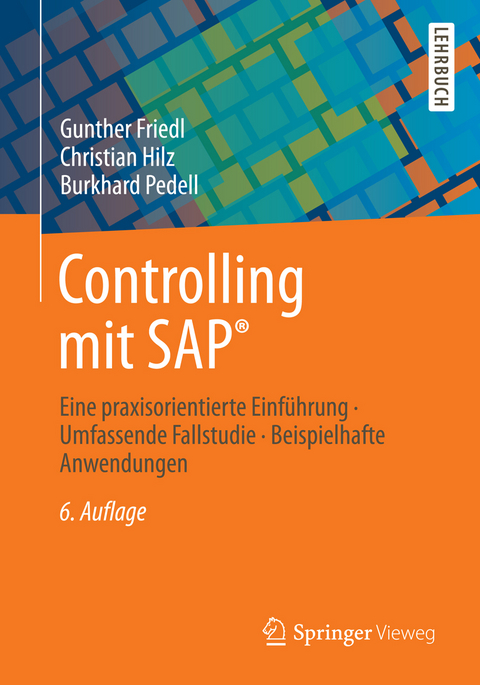 Controlling mit SAP&reg; - Gunther Friedl, Christian Hilz, Burkhard Pedell