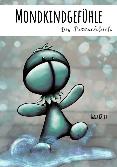 Mondkindgef&uuml;hle - Jana K&auml;fer