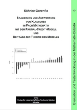 Skalierung und Auswertung von Klausuren im Fach Mathematik mit dem Partial-Credit-Modell und Beiträge zur Theorie des Modells - Söhnke Gorenflo