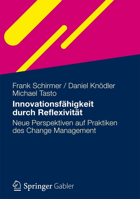 Innovationsf&auml;higkeit durch Reflexivit&auml;t - Frank Schirmer, Daniel Kn&ouml;dler, Michael Tasto