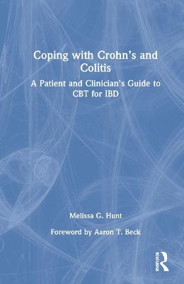 Coping with Crohn&rsquo;s and Colitis - Melissa G. Hunt