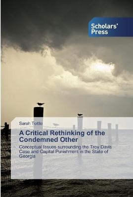 A Critical Rethinking of the Condemned Other - Sarah Tottle